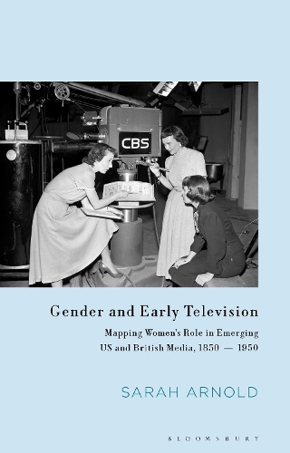 Бумажная книга «Gender and Early Television: Mapping Women’s Role in Emerging US and British Media, 1850-1950», автор Сара Арнольд - фото №1