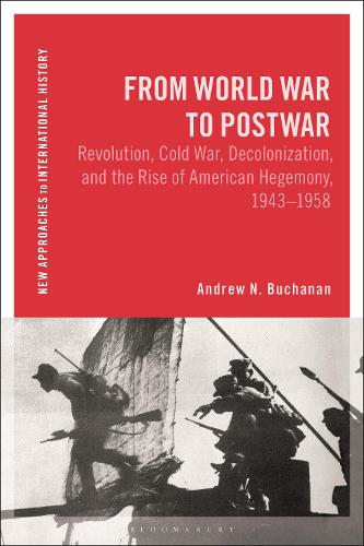 Бумажная книга «From World War to Postwar: Revolution, Cold War, Decolonization, and the Rise of American Hegemony, 1943-1958», автор Эндрю Н. Бьюкенен - фото №1