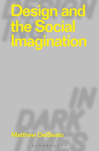 Бумажная книга «Design and the Social Imagination», автор Мэтью ДельСесто - фото №1