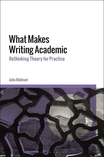 [object Object] «What Makes Writing Academic: Rethinking Theory for Practice», автор Джулія Молінарі - фото №1