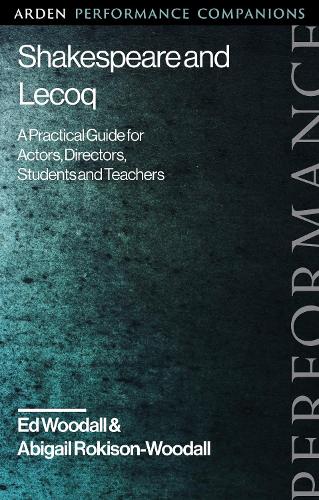 Бумажная книга «Shakespeare and Lecoq: A Practical Guide for Actors, Directors, Students and Teachers», автор Эбигейл Рокисон-Вудалл - фото №1