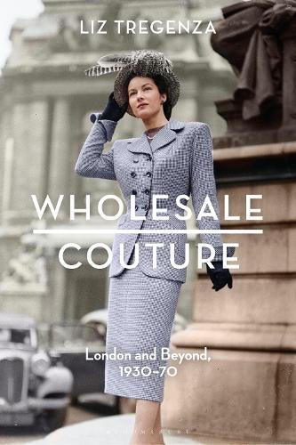 Бумажная книга «Wholesale Couture: London and Beyond, 1930-70», автор Лиз Трегенза - фото №1