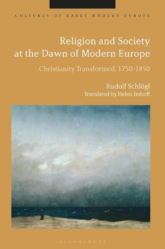 Бумажная книга «Religion and Society at the Dawn of Modern Europe: Christianity Transformed, 1750-1850», автор Рудольф Шлёгль - фото №1