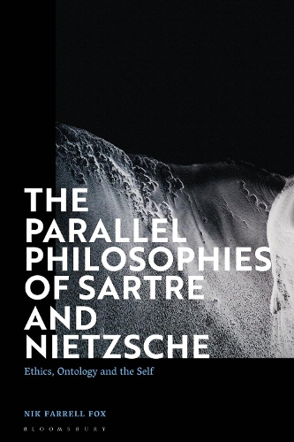 Бумажная книга «The Parallel Philosophies of Sartre and Nietzsche: Ethics, Ontology and the Self», автор Ник Фаррелл Фокс - фото №1