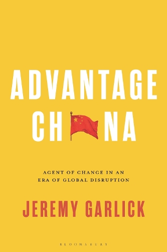 Бумажная книга «Advantage China: Agent of Change in an Era of Global Disruption», автор Джереми Гарлик - фото №1