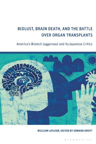 Бумажная книга «Biolust, Brain Death, and the Battle Over Organ Transplants: America’s Biotech Juggernaut and its Japanese Critics», автор Уильям Р. Лафлер - фото №1