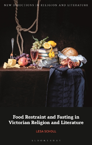 Паперова книга «Food Restraint and Fasting in Victorian Religion and Literature», автор Леса Шолль - фото №1