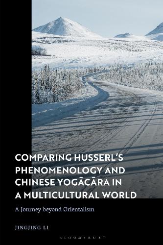 Бумажная книга «Comparing Husserl’s Phenomenology and Chinese Yogacara in a Multicultural World: A Journey Beyond Orientalism», автор Цзинцзин Ли - фото №1