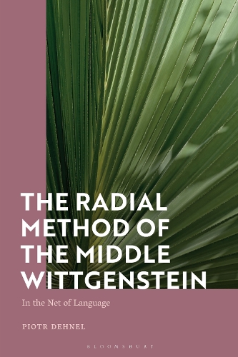 [object Object] «The Radial Method of the Middle Wittgenstein: In the Net of Language», автор Пьотр Денель - фото №1