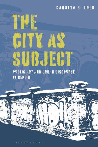 Бумажная книга «The City as Subject: Public Art and Urban Discourse in Berlin», автор Кэролин С. Лоеб - фото №1