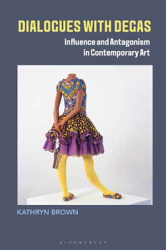 Паперова книга «Dialogues with Degas: Influence and Antagonism in Contemporary Art», автор Кетрін Браун - фото №1
