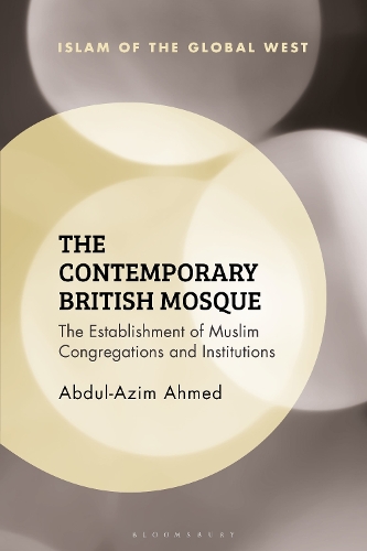 Паперова книга «The Contemporary British Mosque: The Establishment of Muslim Congregations and Institutions», автор Абдул-Азім Ахмед - фото №1