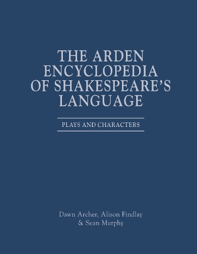 Бумажная книга «The Arden Encyclopedia of Shakespeare’s Language: Plays and Characters», авторов Элисон Финдли, Доун Арчер, Шон Мерфи - фото №1