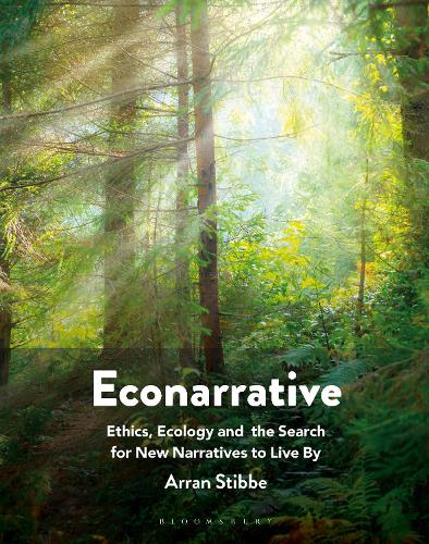 Бумажная книга «Econarrative: Ethics, Ecology, and the Search for New Narratives to Live By», автор Арран Стиббе - фото №1