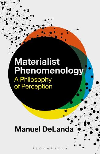 Бумажная книга «Materialist Phenomenology: A Philosophy of Perception», автор Мануэль ДеЛанда - фото №1