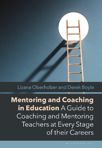 Бумажная книга «Mentoring and Coaching in Education: A Guide to Coaching and Mentoring Teachers at Every Stage of their Careers», авторов Дерек Бойл, Лизана Оберхольцер - фото №1