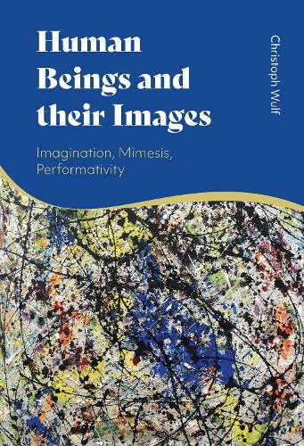 Бумажная книга «Human Beings and their Images: Imagination, Mimesis, Performativity», автор Кристоф Вульф - фото №1