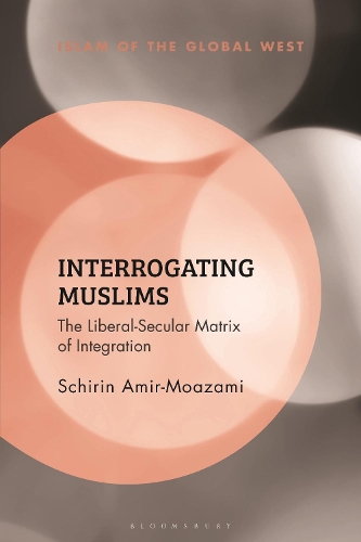 Бумажная книга «Interrogating Muslims: The Liberal-Secular Matrix of Integration», автор Ширин Амир-Моазами - фото №1