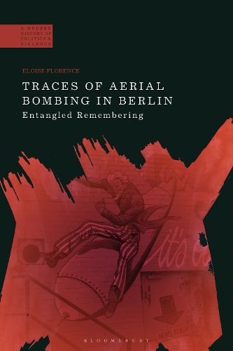 Бумажная книга «Traces of Aerial Bombing in Berlin: Entangled Remembering», автор Элоиза Флоренс - фото №1