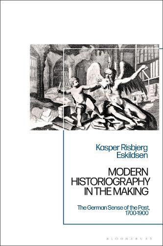 Бумажная книга «Modern Historiography in the Making: The German Sense of the Past, 1700-1900», автор Каспер Рисбьерг Эскильдсен - фото №1