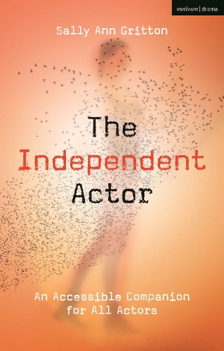 Паперова книга «The Independent Actor: An Accessible Companion for All Actors», автор Саллі Енн Гріттон - фото №1