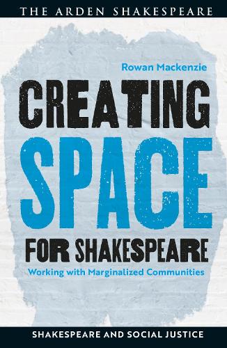 Паперова книга «Creating Space for Shakespeare: Working with Marginalized Communities», автор Роуен Маккензі - фото №1