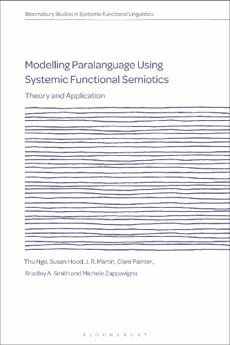 [object Object] «Modelling Paralanguage Using Systemic Functional Semiotics: Theory and Application», авторов Брэдли А. Смит, Клэр Пейнтер, Дж. Р. Мартин, Мишель Заппавинья, Сьюзан Худ, Ту Нго - фото №1