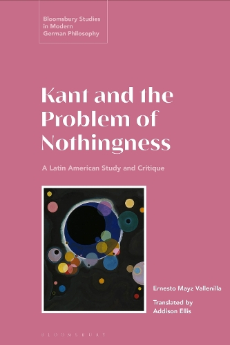 Бумажная книга «Kant and the Problem of Nothingness: A Latin American Study and Critique», автор Эрнесто Майз Валленилла - фото №1