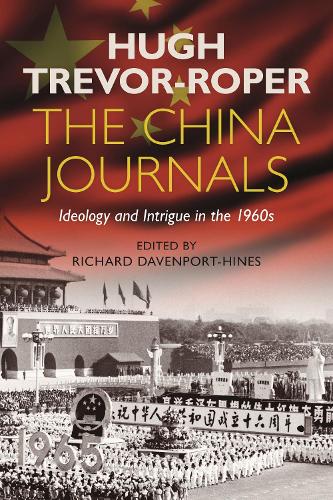 Бумажная книга «The China Journals: Ideology and Intrigue in the 1960s», автор Хью Тревор-Ропер - фото №1