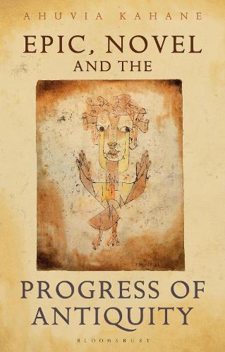 Бумажная книга «Epic, Novel and the Progress of Antiquity», автор Ахувия Кахане - фото №1