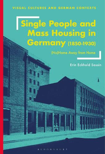 Бумажная книга «Single People and Mass Housing in Germany, 1850–1930: (No)Home Away from Home», автор Эрин Экхольд Сассин - фото №1