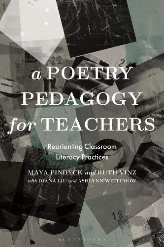 Паперова книга «A Poetry Pedagogy for Teachers: Reorienting Classroom Literacy Practices», авторів Ешлінн Вітчоу, Діана Лю, Майя Піндик, Рут Вінц - фото №1
