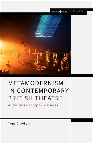 Бумажная книга «Metamodernism in Contemporary British Theatre: A Politics of Hope/lessness», автор Том Дрейтон - фото №1
