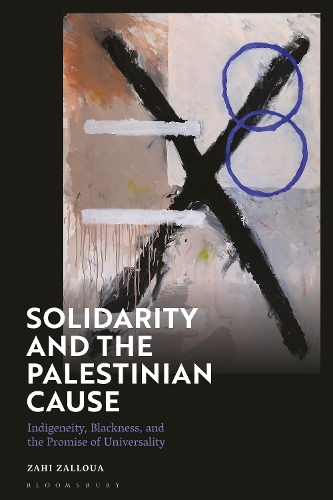 Бумажная книга «Solidarity and the Palestinian Cause: Indigeneity, Blackness, and the Promise of Universality», автор Захи Заллуа - фото №1