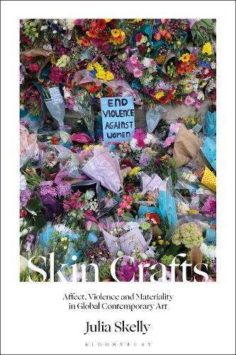 Бумажная книга «Skin Crafts: Affect, Violence and Materiality in Global Contemporary Art», автор Джулия Скелли - фото №1