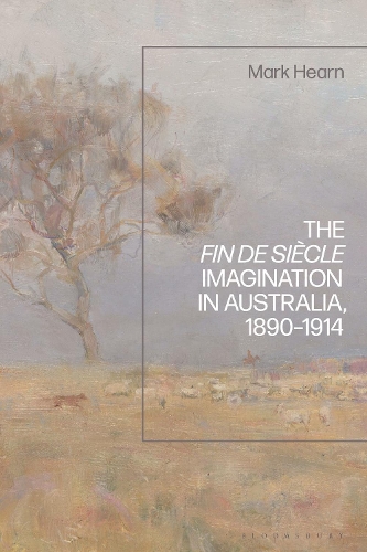 Паперова книга «The Fin de Siècle Imagination in Australia, 1890-1914», автор Марк Хірн - фото №1
