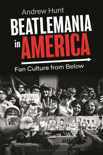 Бумажная книга «Beatlemania in America: Fan Culture from Below», автор Эндрю Хант - фото №1