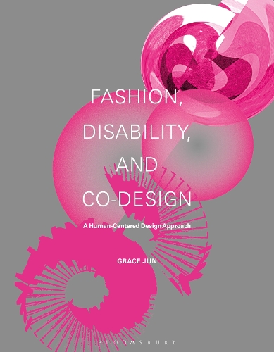 Бумажная книга «Fashion, Disability, and Co-design: A Human-Centered Design Approach», автор Грейс Джун - фото №1