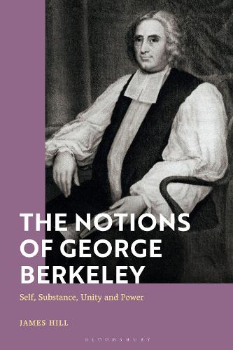 Бумажная книга «The Notions of George Berkeley: Self, Substance, Unity and Power», автор Джеймс Хилл - фото №1