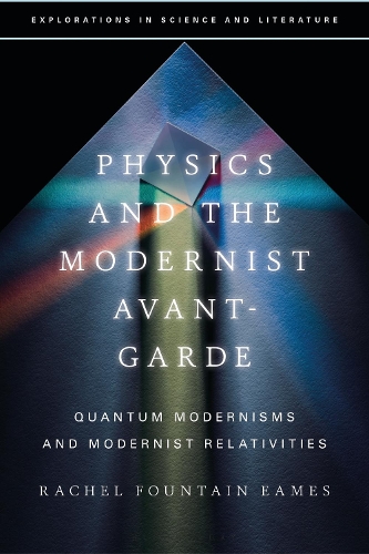 Бумажная книга «Physics and the Modernist Avant-Garde: Quantum Modernisms and Modernist Relativities», автор Рэйчел Фонтейн Имс - фото №1