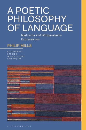 [object Object] «A Poetic Philosophy of Language: Nietzsche and Wittgenstein’s Expressivism», автор Филип Миллс - фото №1