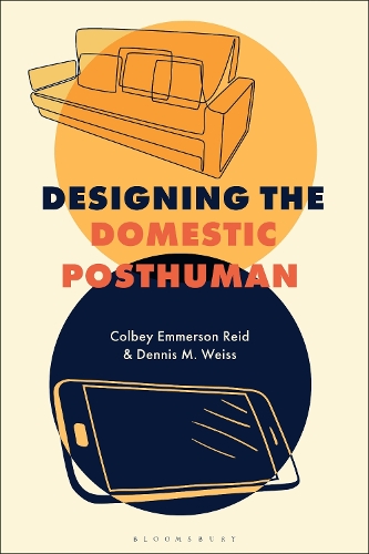 Паперова книга «Designing the Domestic Posthuman», авторів Колбі Еммерсон Рід, Денніс М. Вайс - фото №1