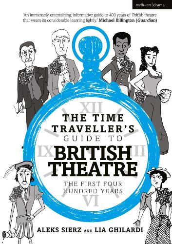 Бумажная книга «The Time Traveller's Guide to British Theatre: The First Four Hundred Years», авторов Алекс Серж, Лия Гиларди - фото №1