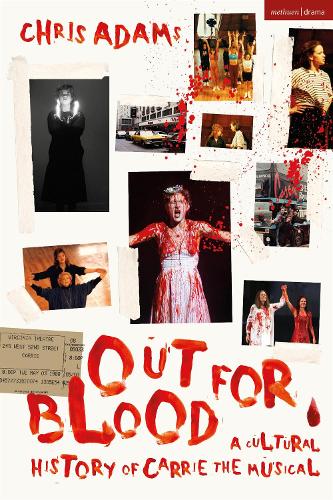 Паперова книга «Out For Blood: A Cultural History of Carrie the Musical», автор Кріс Адамс - фото №1