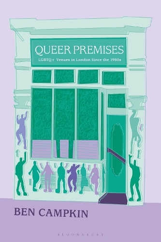 Бумажная книга «Queer Premises: LGBTQ+ Venues in London Since the 1980s», автор Бен Кэмпкин - фото №1