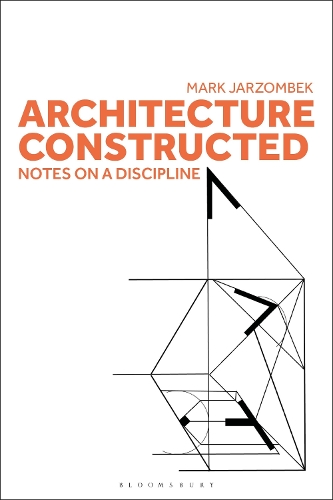 Паперова книга «Architecture Constructed: Notes on a Discipline», автор Марк Джарзомбек - фото №1
