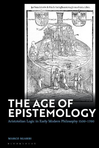 Бумажная книга «The Age of Epistemology: Aristotelian Logic in Early Modern Philosophy 1500-1700», автор Марко Сгарби - фото №1