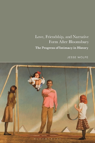 Бумажная книга «Love, Friendship, and Narrative Form After Bloomsbury: The Progress of Intimacy in History», автор Джесси Вулф - фото №1