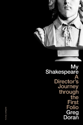 Паперова книга «My Shakespeare: A Director’s Journey through the First Folio», автор Грег Доран - фото №1