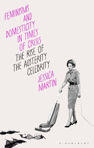Бумажная книга «Feminisms and Domesticity in Times of Crisis: The Rise of the Austerity Celebrity», автор Джессика Мартин - фото №1